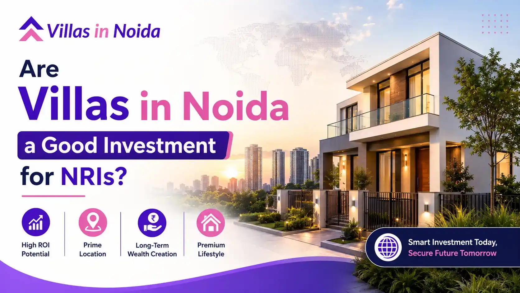 Are Villas in Noida a Good Investment for NRIs