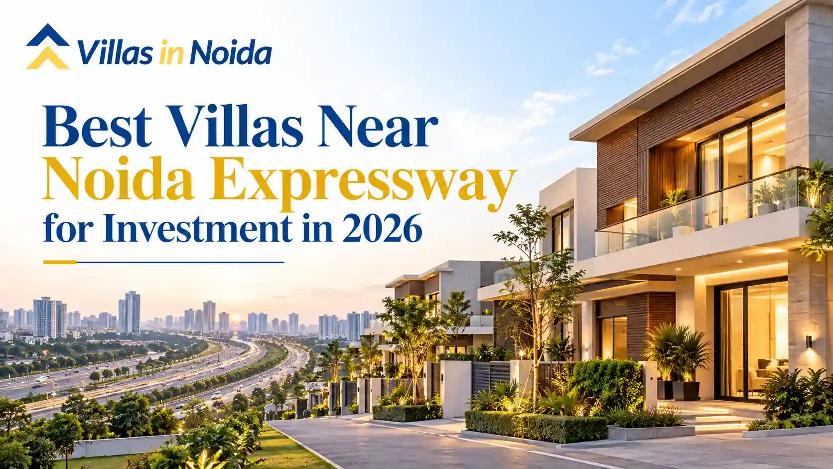 Best Villas Near Noida Expressway For Investment in 2026