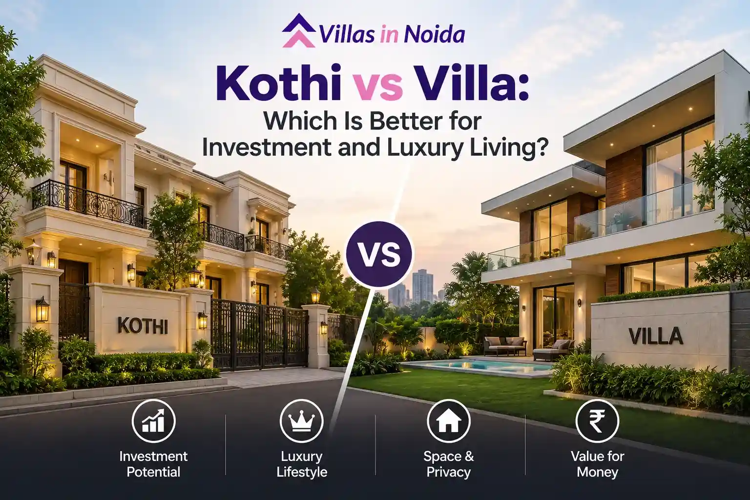 Kothi vs Villa: Which Is Better for Investment and Luxury Living?